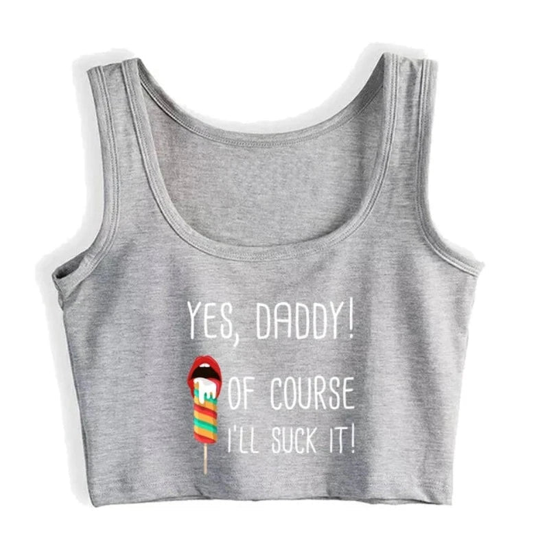 Yes Daddy I'll Suck It Design Sexy Crop Top Sugar Baby Ddlg Bdsm Kinky Submissive Tank Tops Girl's Naughty Camisole