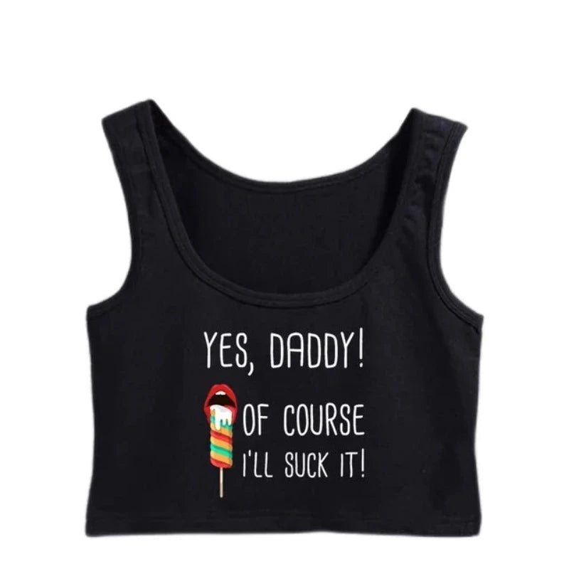 Yes Daddy I'll Suck It Design Sexy Crop Top Sugar Baby Ddlg Bdsm Kinky Submissive Tank Tops Girl's Naughty Camisole