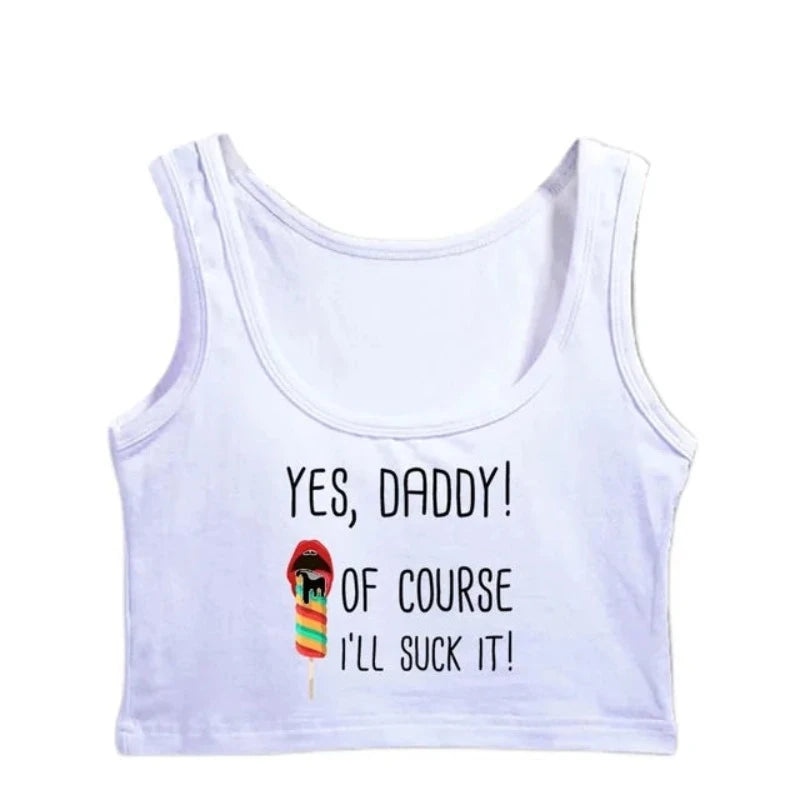 Yes Daddy I'll Suck It Design Sexy Crop Top Sugar Baby Ddlg Bdsm Kinky Submissive Tank Tops Girl's Naughty Camisole